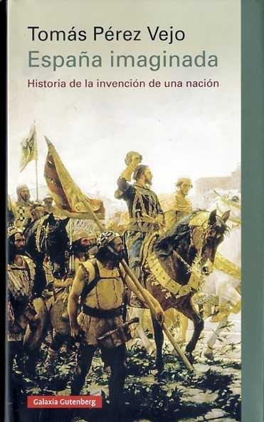 ESPAÑA IMAGINADA "HISTORIA DE LA INVENCIÓN DE UNA NACIÓN". 