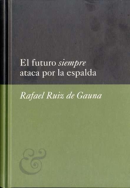 EL FUTURO SIEMPRE ATACA POR LA ESPALDA