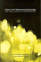 CITIES IN THE TELECOMMUNICATIONS AGE. THE FRACTURING OF GEOGRAPHIES