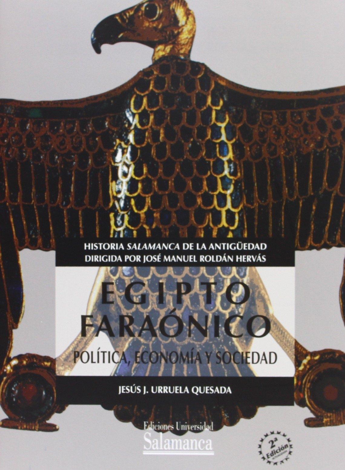 EGIPTO FARAÓNICO. 2ª ED. ACTUALIZADA. POLITICA, ECONOMICA Y SOCIEDAD.