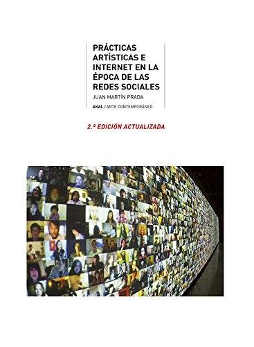 PRÁCTICAS ARTÍSTICAS E INTERNET EN LA ÉPOCA DE LA REDES SOCIALES. "(2.ª EDICIÓN ACTUALIZADA)"