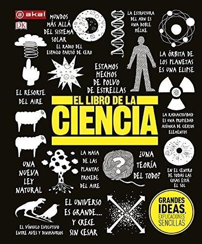EL LIBRO DE LA CIENCIA "GRANDES IDEAS, EXPLICACIONES SENCILLAS".