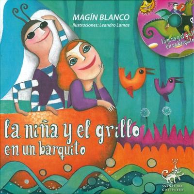 NIÑA Y EL GRILLO EN UN BARQUITO, LA ( + CD). 