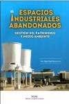 ESPACIOS INDUSTRIALES ABANDONADOS. GESTION DEL PATRIMONIO Y MEDIO AMBIENTE