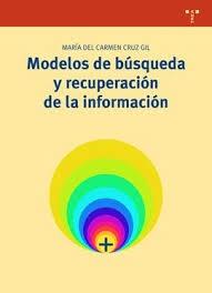 MODELOS DE BÚSQUEDA Y RECUPERACIÓN DE INFORMACIÓN. 