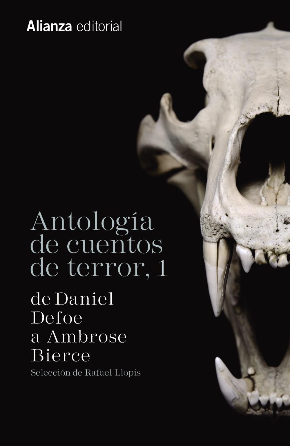ANTOLOGÍA DE CUENTOS DE TERROR, 1 "DE DANIEL DEFOE A AMBROSE BIERCE".