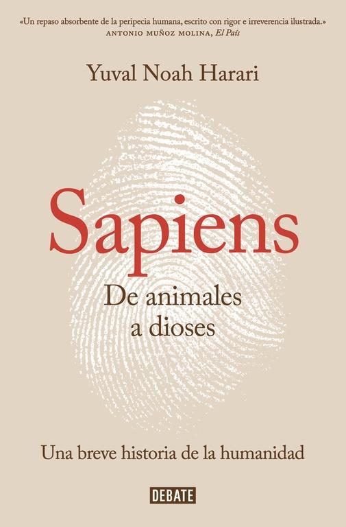 SAPIENS. DE ANIMALES A DIOSES "UNA BREVE HISTORIA DE LA HUMANIDAD". 