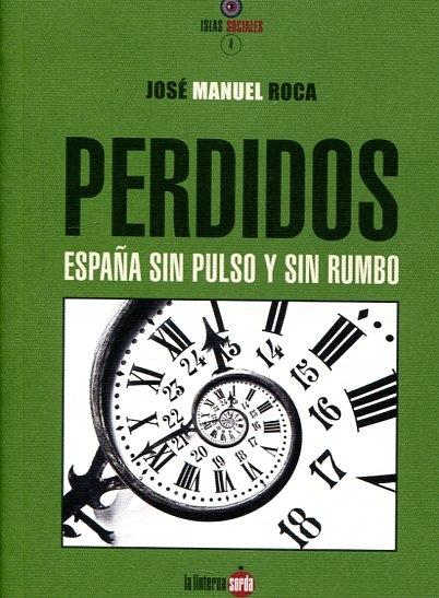 PERDIDOS. ESPAÑA SIN PULSO Y SIN RUMBO