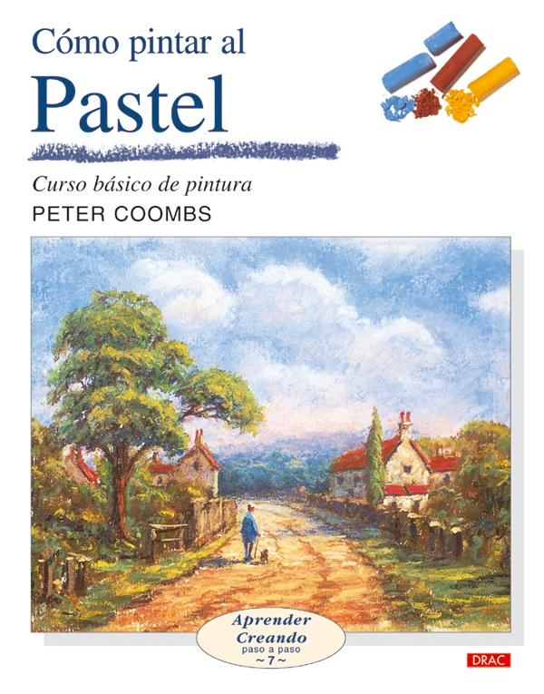 CÓMO PINTAR AL PASTEL "CURSO BASICO DE PINTURA"