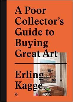 A POOR COLLECTOR'S GUIDE TO BUYING GREAT ART