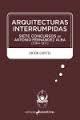 ARQUITECTURAS INTERRUMPIDAS. SIETE CONCURSOS DE ANTONIO FERNÁNDEZ ALBA (1964-1971). 