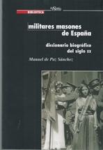 MILITARES, MASONES DE ESPAÑA. DICCIONARIO BIOGRAFICO DEL SIGLO XX