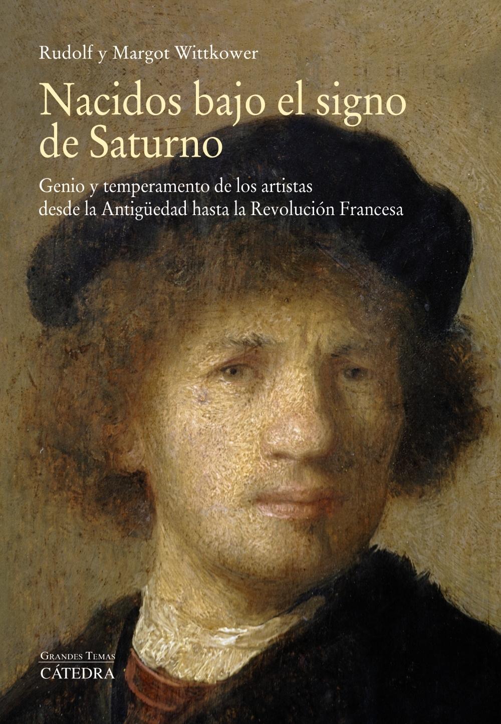 NACIDOS BAJO EL SIGNO DE SATURNO "GENIO Y TEMPERAMENTO DE LOS ARTISTAS DESDE LA ANTIGUEDAD"