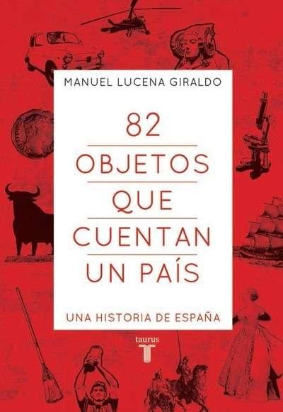 82 OBJETOS QUE CUENTAN UN PAÍS "UNA HISTORIA DE ESPAÑA"