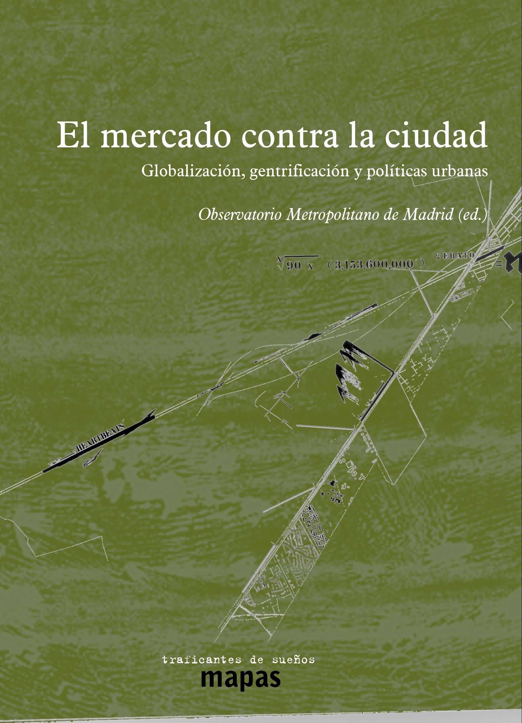 MERCADO CONTRA LA CIUDAD: GLOBALIZACIÓN, GENTRIFICACIÓN Y POLÍTICAS URBANAS, EL