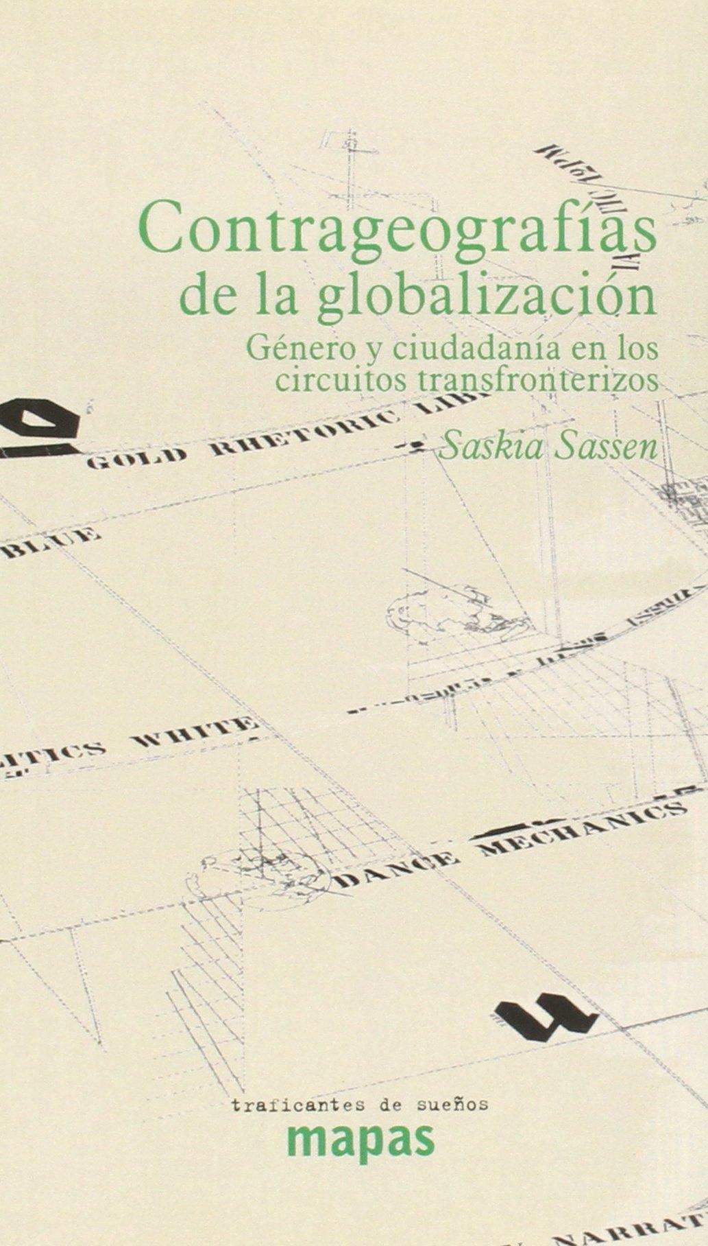 CONTRA GEOGRAFÍAS DE LA GLOBALIZACIÓN "GÉNERO Y CIUDADANÍA EN LOS CIRCUITOS TRANSFRONTERIZOS".