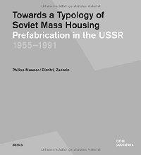 TOWARDS A TYPOLOGY OF SOVIET MASS HOUSING. PREFABRICATION IN THE USSR.