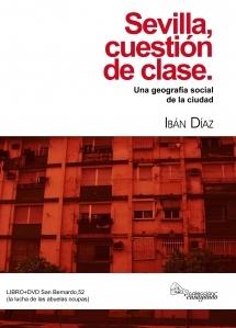 SEVILLA, CUESTIÓN DE CLASE. UNA GEOGRAFÍA SOCIAL DE LA CIUDAD (+ CD).