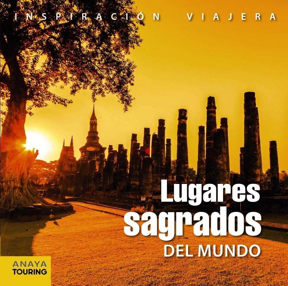 LUGARES SAGRADOS DEL MUNDO "INSPIRACION VIAJERA"