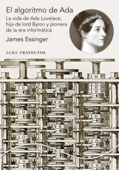 EL ALGORITMO DE ADA "LA VIDA DE ADA LOVELACE, HIJA DE LORD BYRON Y PIONERA DE LA ERA". 