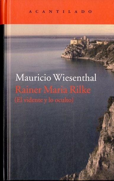 RAINER MARIA RILKE "EL VIDENTE Y LO OCULTO"