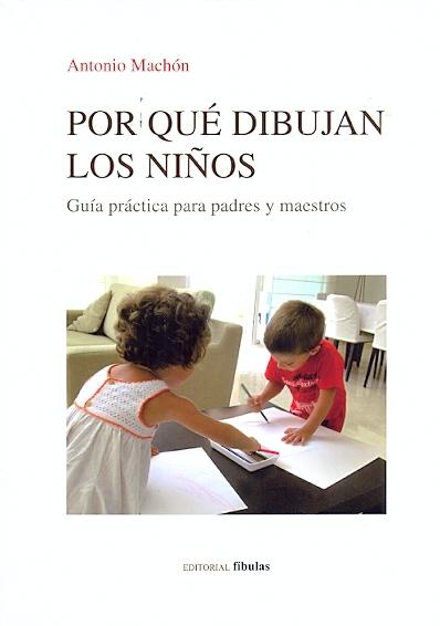 POR QUÉ DIBUJAN LOS NIÑOS. "GUÍA PRÁCTICA PARA PADRES Y MAESTROS"