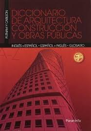 DICCIONARIO DE ARQUITECTURA, CONSTRUCCION Y OBRAS PUBLICAS..
