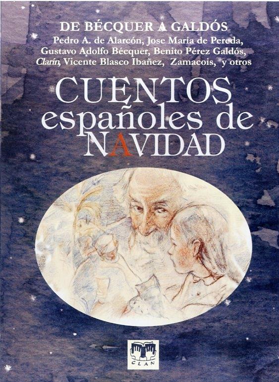 CUENTOS ESPAÑOLES DE NAVIDAD. DE BECQUER A GALDOS.