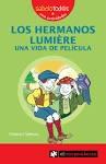 HERMANOS LUMIERE, UNA VIDA DE PELICULA, LOS. 