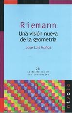RIEMANN. UNA VISION NUEVA DE LA GEOMETRIA.