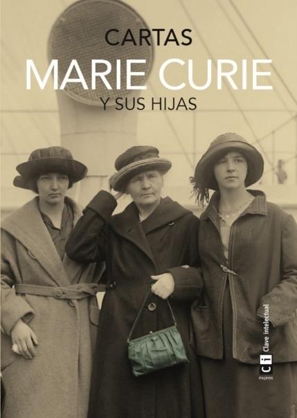 MARIE CURIE Y SUS HIJAS: CARTAS. 