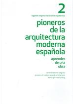 PIONEROS DE LA ARQUITECTURA MODERNA ESPAÑOLA: APRENDER DE UNA OBRA  2 "SEGUNDO CONGRESO NACIONAL DE ARQUITECTURA"