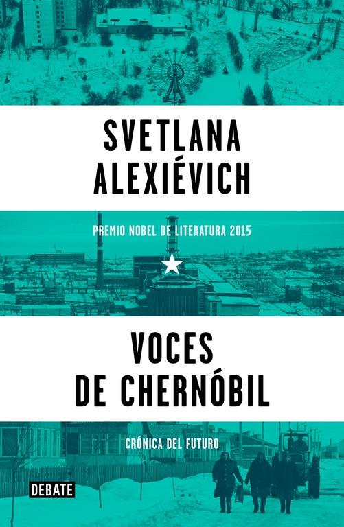 VOCES DE CHERNOBIL. CRONICA DEL FUTURO. 