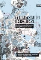 TERRITORIES IN CRISIS. ARCHITECTURE AND URBANISM FACING CHANGES IN EUROPE. 