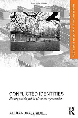 CONFLICTED IDENTITES. HOUSING AND THE POLITICS OF CULTURAL REPRESENTATION