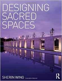 DESIGNING SACRED SPACES. 