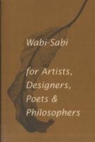 WABI SABI: FOR ARTIST,DESIGNERS, POETS AND PHILOSOPHERS. 