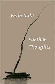 WABI SABI. FURTHER TRHOUGTHS
