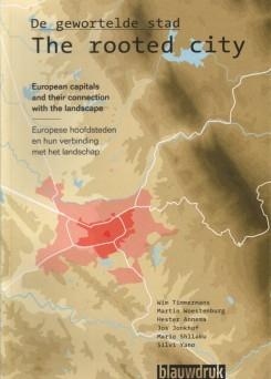 ROOTED CITY. EUROPEAN CAPITALS AND THEIR CONNECTION WITH THE LANDSCAPE. 