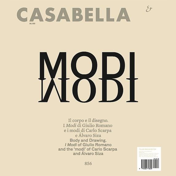 CASABELLA Nº 856 MODI MODI IL CORPO E IL DISEGNO. I MODI DI GIULIO ROMANO CARLO SCARPA E ALVARO SIZA.