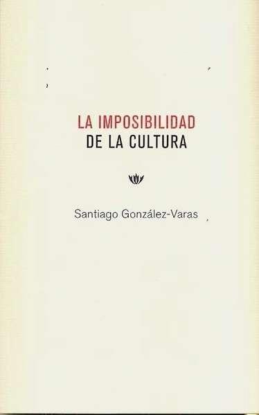 LA IMPOSIBILIDAD DE LA CULTURA