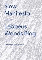 SLOW MANIFESTO : LEBBEUS WOODS BLOG