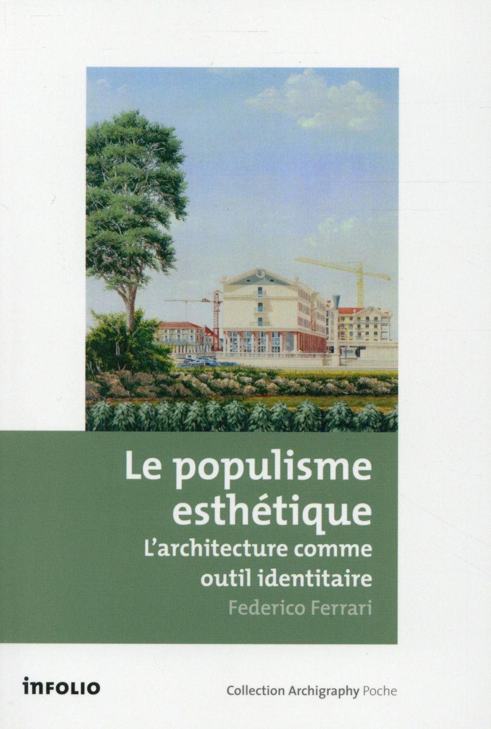 LE POPULISME ESTHÉTIQUE ; L'ARCHITECTURE COMME OUTIL IDENTITAIRE. 