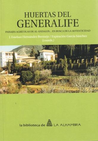 HUERTAS DEL GENERALIFE "PAISAJES AGRÍCOLAS DE AL-ANDALUS... EN BUSCA DE LA AUTENTICIDAD"