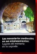 MONASTERIOS MEDIEVALES EN SUS EMPLAZAMIENTOS, LOS. 