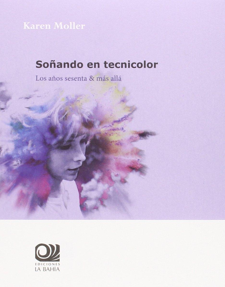 SOÑANDO EN TECNICOLOR " LOS AÑOS SESENTA"