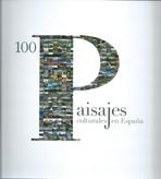 100 PAISAJES CULTURALES DE ESPAÑA. 