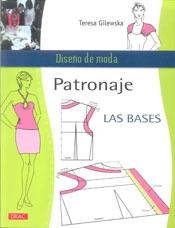 PATRONAJE. LAS BASES. DISEÑO DE MODA. 