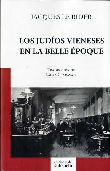 LOS JUDÍOS VIENESES EN LA BELLE ÉPOQUE. 