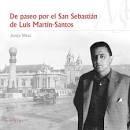 DE PASEO POR EL SAN SEBASTIÁN DE LUIS MARTÍN-SANTOS